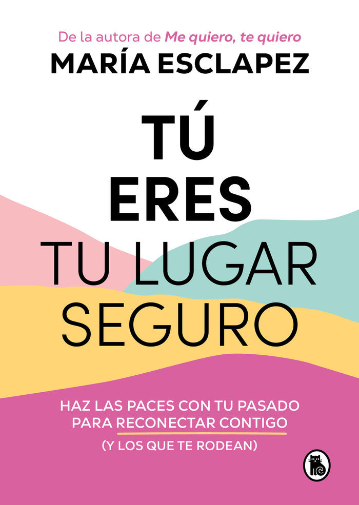 TU ERES TU LUGAR SEGURO | MARIA ESCLAPEZ | BRUGUERA | 9788402427793