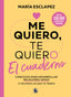 ME QUIERO TE QUIERO EL CUADERNO - 9788402429582