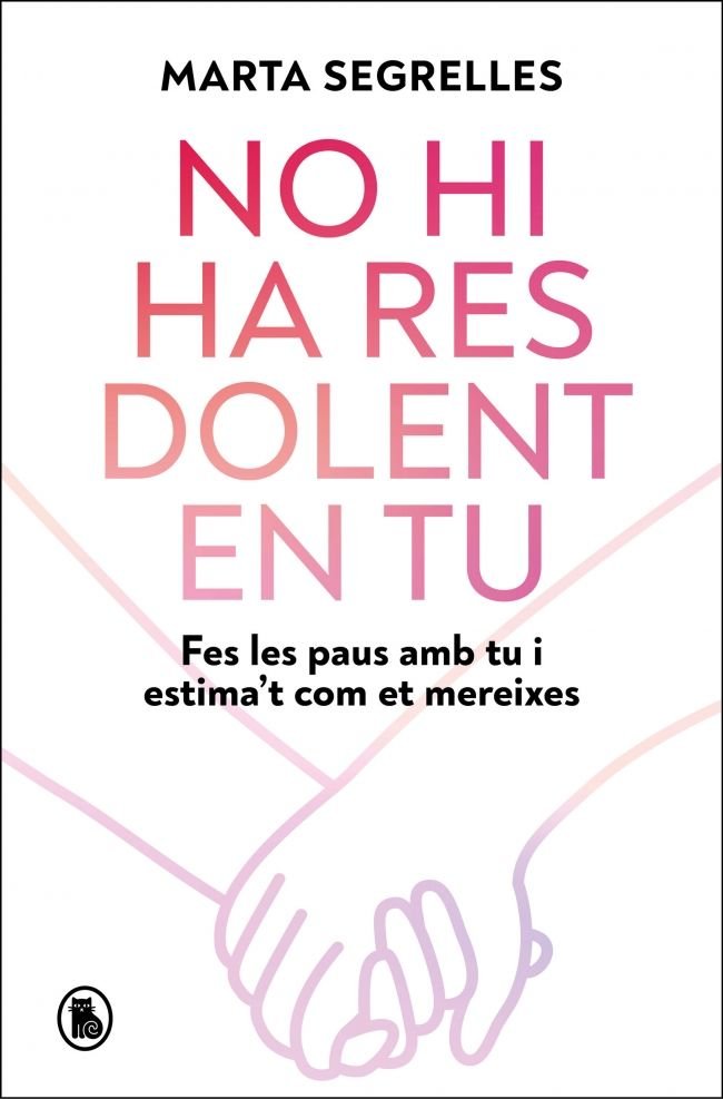 NO HI HA RES DOLENT EN TU | MARTA SEGRELLES | BRUGUERA | 9788402430946