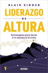 LIDERAZGO DE ALTURA | BLAIR SINGER | AGUILAR | 9788403525542