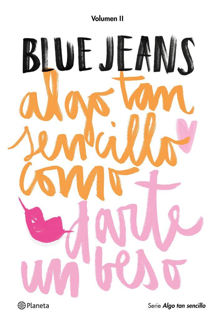 ALGO TAN SENCILLO 2 ALGO TAN SENCILLO COMO DARTE UN BESO | Blue Jeans | 9788408154907 (Planeta) Imagen principal del producto