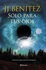 SOLO PARA TUS OJOS I Benitez,J J I Planeta I 9788408159735
