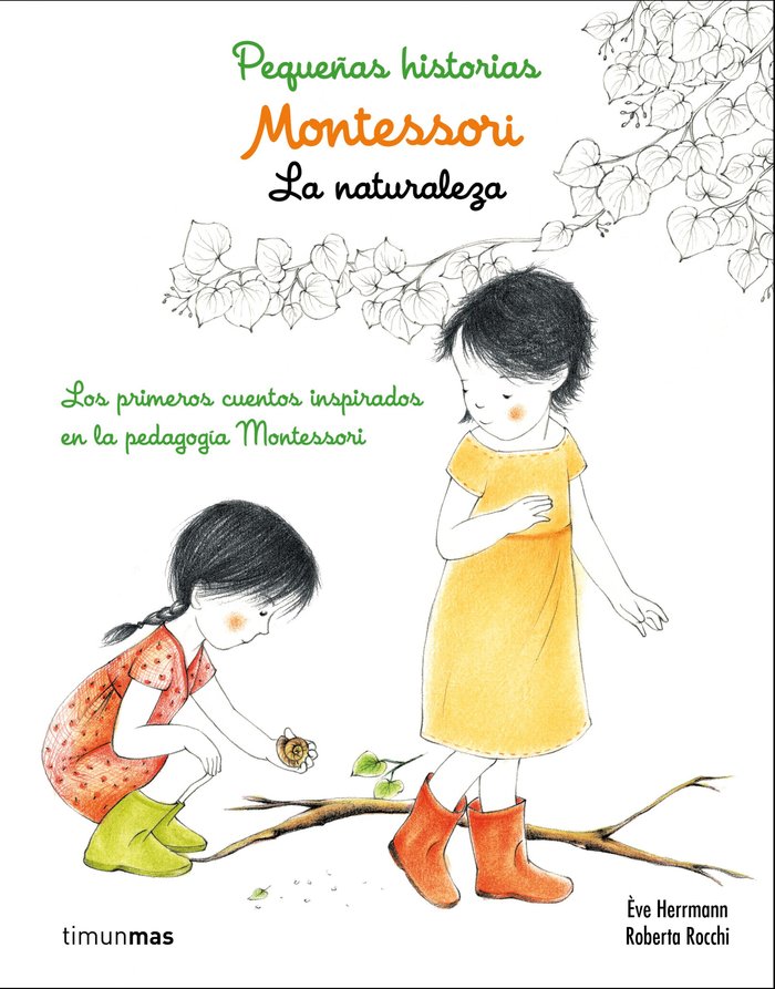 MONTESSORI PEQUEÑAS HISTORIAS LA NATURALEZA | HERRMANN,EVE/ROCCHI,ROBERTA | TIMUN MAS INFANTIL | 9788408167440