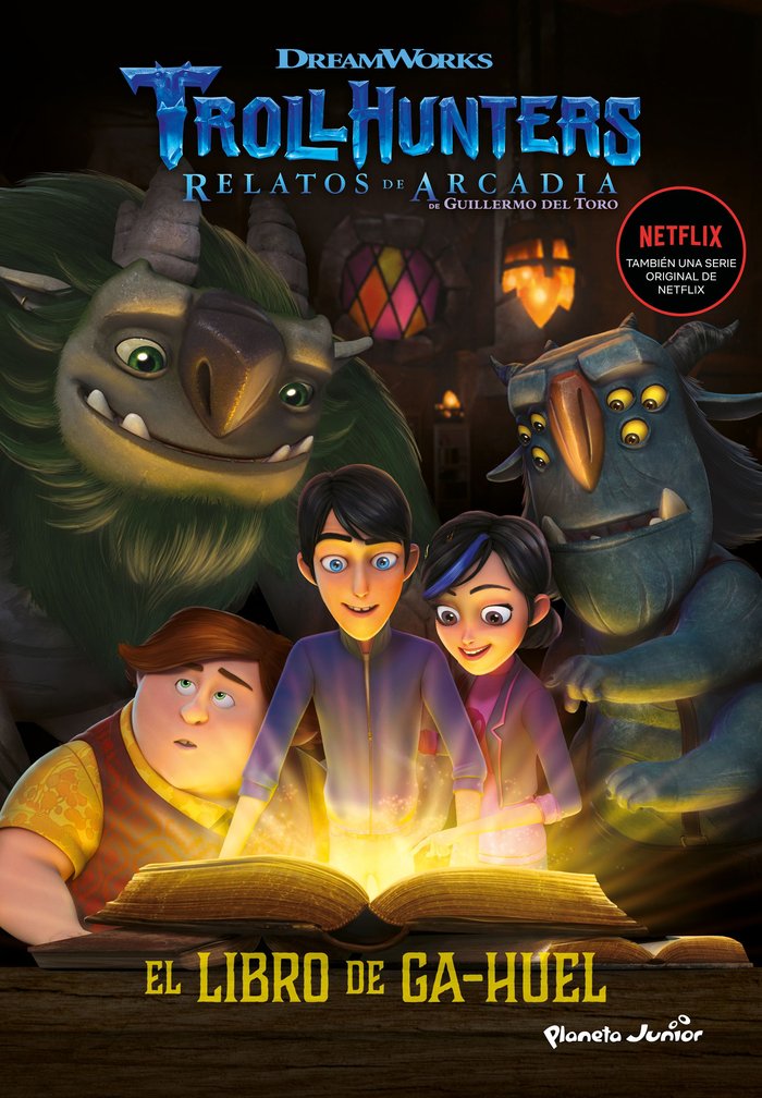 TROLLHUNTERS CUENTOS DE ARCADIA 3 EL LIBRO DE GA-HUEL NARR | Dreamworks | 9788408202523 (Planeta junior)