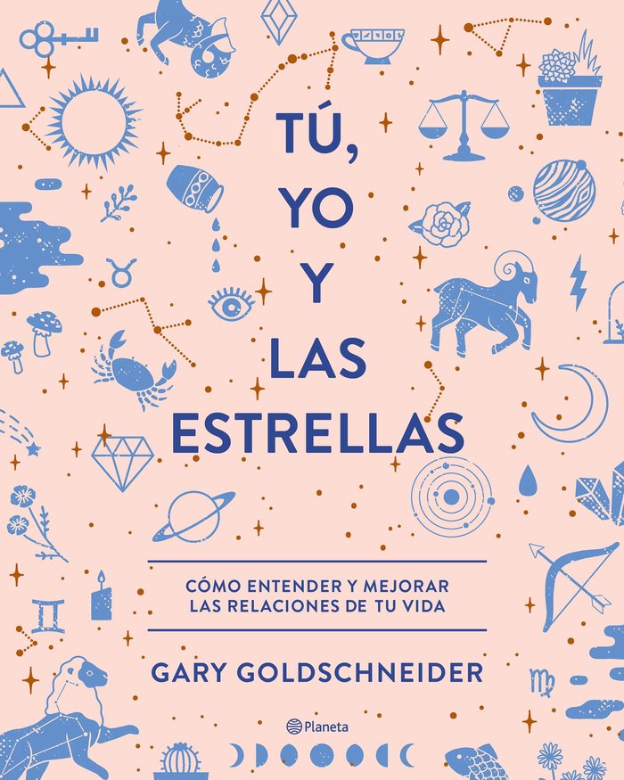 TU YO Y LAS ESTRELLAS I Gary Goldschneider I Planeta I 9788408210559