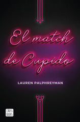 EL MATCH DE CUPIDO | Lauren Palphreyman | 9788408224211 (Cross books)