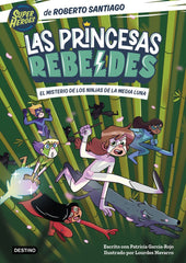 LAS PRINCESAS REBELDES 3 EL MISTERIO DE LOS NINJAS DE LA MED | Roberto Santiago | 9788408260189 (Destino infantil y juvenil)