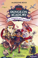 DUNGEONS Y DRAGONS DUNGEON ACADEMY EL TORNEO DEL TERROR | Madeleine Roux/tim Probert | 9788408274308 (Planeta junior)