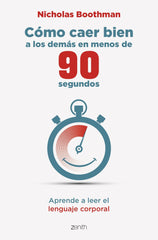 COMO CAER BIEN A LOS DEMAS EN MENOS DE 90 SEGUNDOS | NICHOLAS BOOTHMAN | ZENITH | 9788408275657
