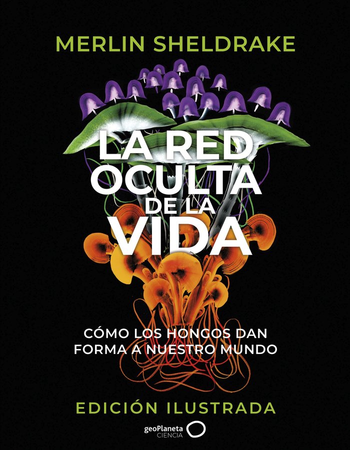 LA RED OCULTA DE LA VIDA EDICION ILUSTRADA - 9788408276692