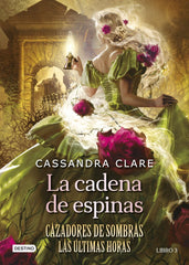 LA CADENA DE ESPINAS | Cassandra Clare | 9788408278795 (Destino infantil y juvenil)
