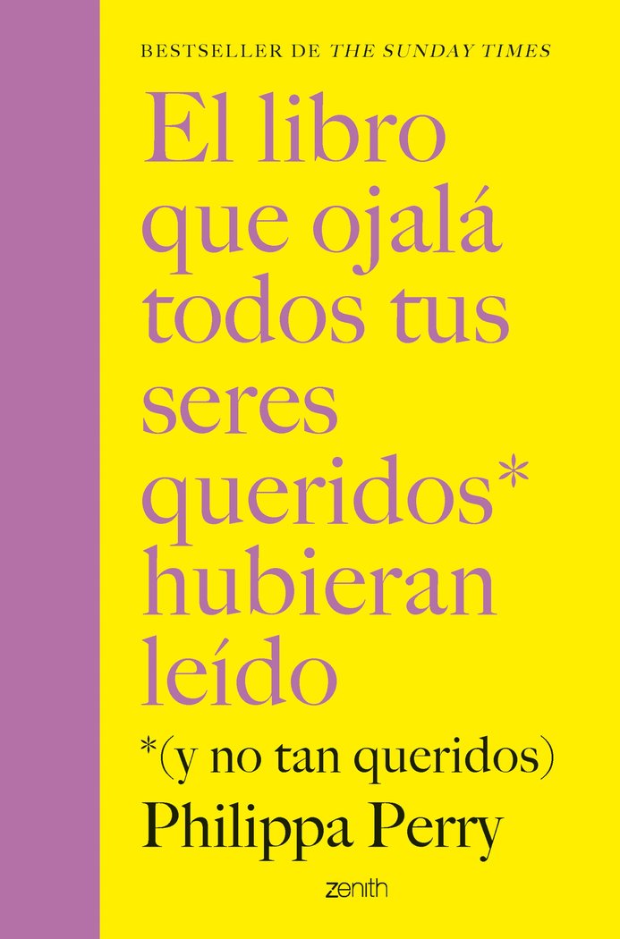 EL LIBRO QUE OJALA TODOS TUS SERES QUERIDOS HUBIERAN LEIDO | PHILIPPA PERRY | ZENITH | 9788408281436