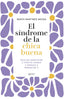 EL SINDROME DE LA CHICA BUENA - 9788408281566