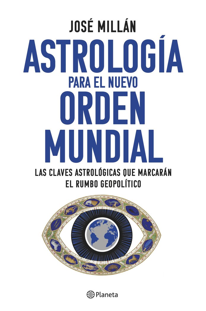 ASTROLOGIA PARA EL NUEVO ORDEN MUNDIAL I Jose Millan I Planeta I 9788408282310 Imagen principal del producto