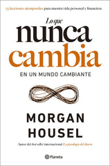 LO QUE NUNCA CAMBIA | MORGAN HOUSEL | PLANETA | 9788408283430