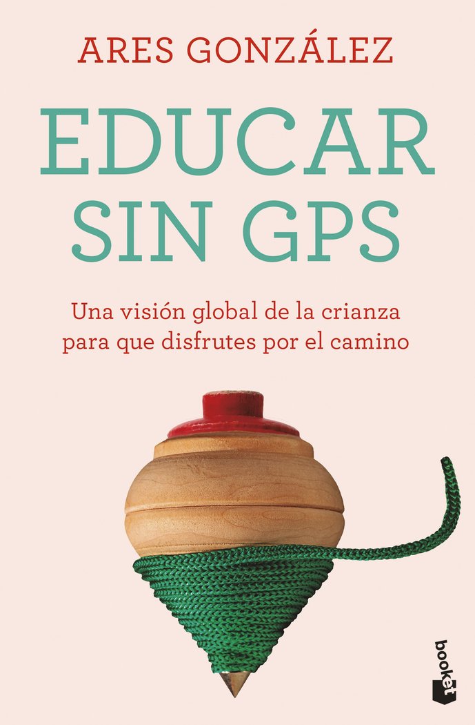 EDUCAR SIN GPS | ARES GONZALEZ | BOOKET | 9788408283720 Imagen principal del producto