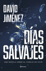 DIAS SALVAJES | DAVID JIMENEZ | PLANETA | 9788408287322