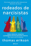 RODEADOS DE NARCISISTAS | ERIKSON, THOMAS | PLANETA | 9788408291251