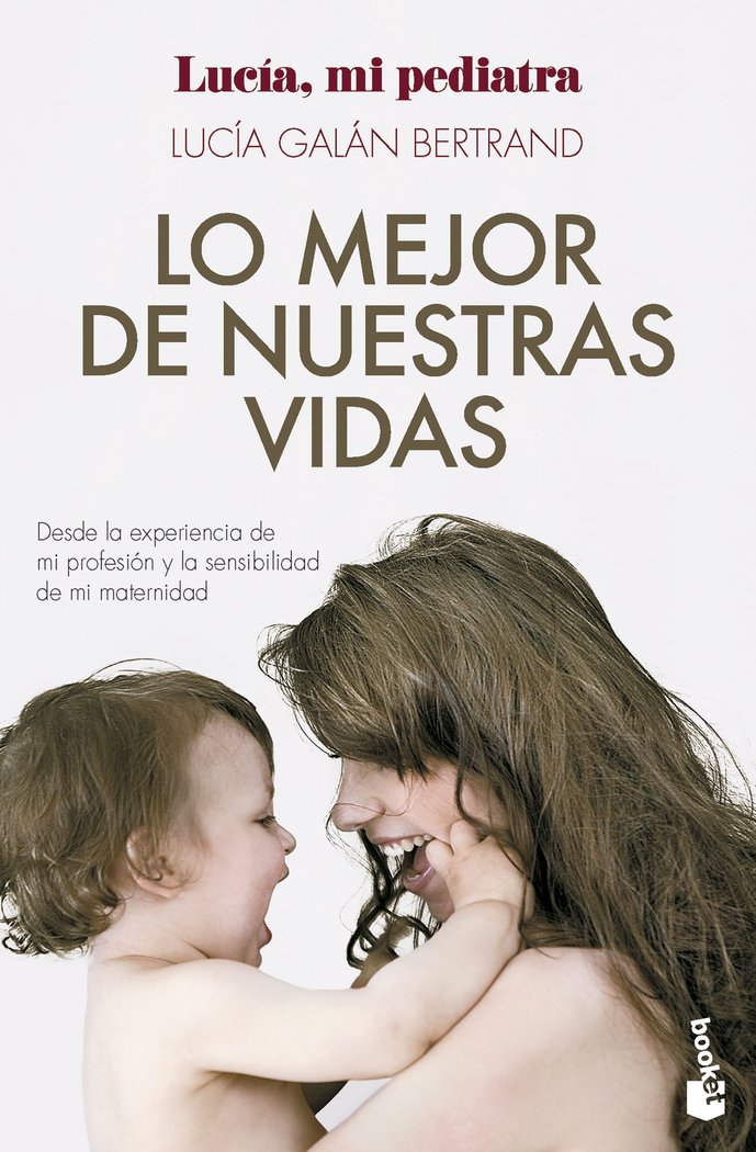 LO MEJOR DE NUESTRAS VIDAS | GALAN BERTRAND, LUCIA | BOOKET | 9788408292326