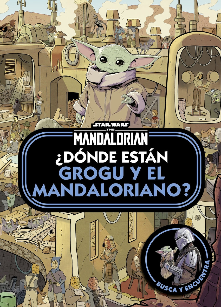 🧒 STAR WARS. THE MANDALORIAN. ¿DÓNDE ESTÁN GROGU Y EL MANDALORIANO? - 9788408297246