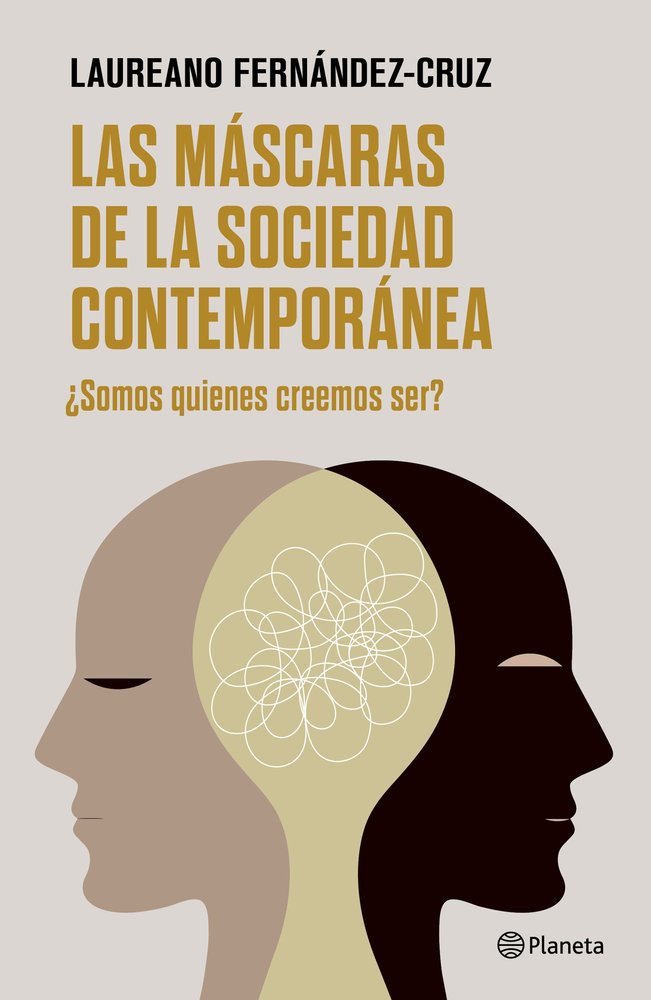 LAS MASCARAS DE LA SOCIEDAD CONTEMPORANEA | FERNANDEZ-CRUZ, LAUREANO | PLANETA | 9788408302803