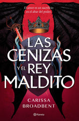 LAS CENIZAS Y EL REY MALDITO | Carissa Broadbent | 9788408303619 (Planeta)
