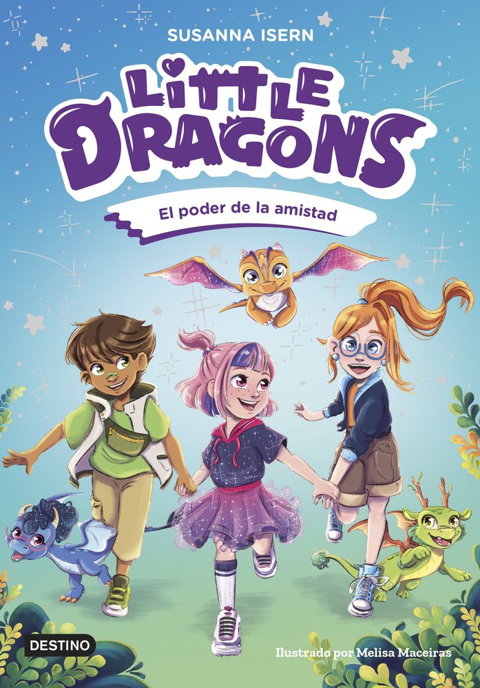 LITTLE DRAGONS 2 EL PODER DE LA AMISTAD | Susanna Isern | 9788408303824 (Destino infantil y juvenil)