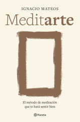 MEDITARTE | IGNACIO MATEOS | PLANETA | 9788408303923