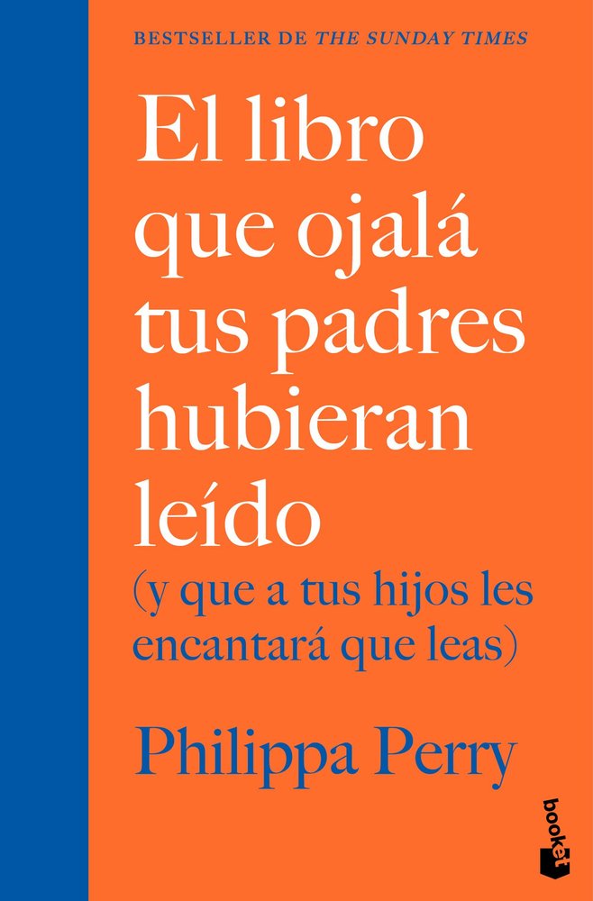 EL LIBRO QUE OJALA TUS PADRES HUBIERAN LEIDO | PHILIPPA PERRY | BOOKET | 9788408307655