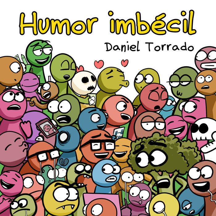 HUMOR IMBÉCIL I Torrado Medina, Daniel I Daniel Torrado Medina I 9788409044160
