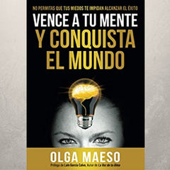 VENCE A TU MENTE Y CONQUISTA EL MUNDO I Maeso Bucher, Olga Beatriz I Olga Beatriz Maeso Bucher I 9788409098217