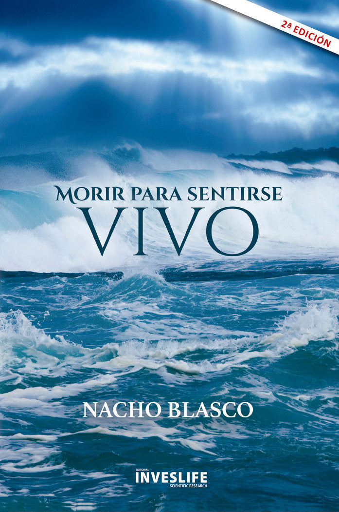 MORIR PARA SENTIRSE VIVO I nan I Scientific Research-Inveslife SL I 9788409175734 Imagen principal del producto