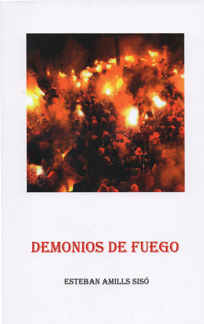 DEMONIOS DE FUEGO I AMILLS SISÓ, ESTEBAN I Esteban Amills Sisó I 9788409188963