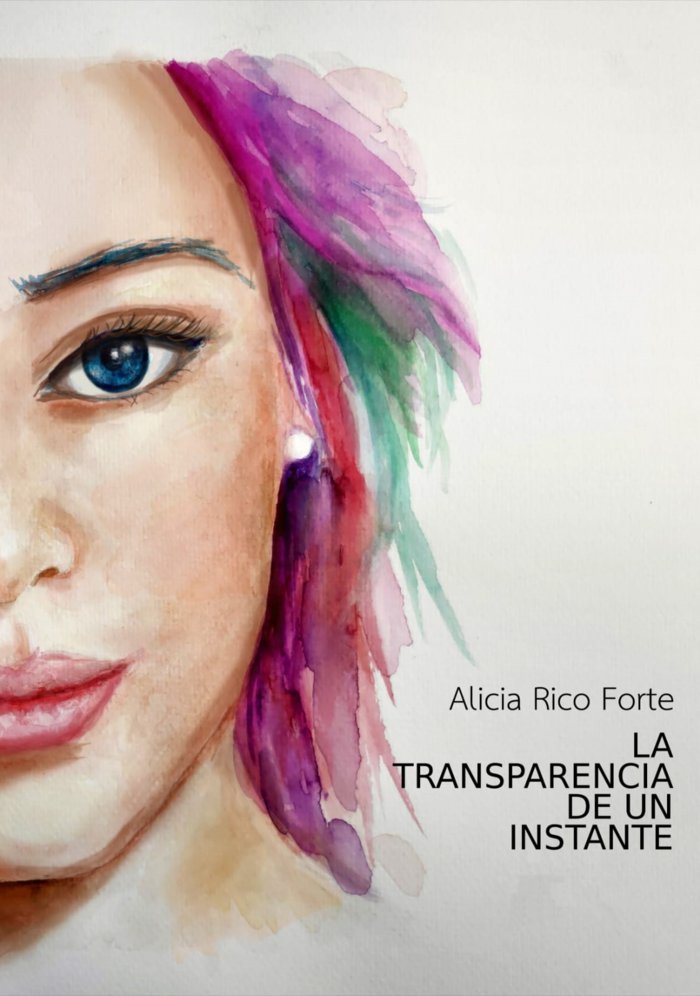 LA TRANSPARENCIA DE UN INSTANTE I Rico forte, Alicia I Alicia Rico Forte I 9788409244164
