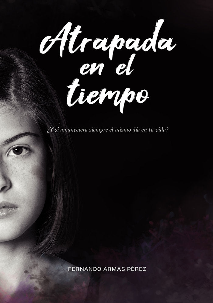 ATRAPADA EN EL TIEMPO I Armas Pérez, Fernando I Fernando Armas Pérez I 9788409244584
