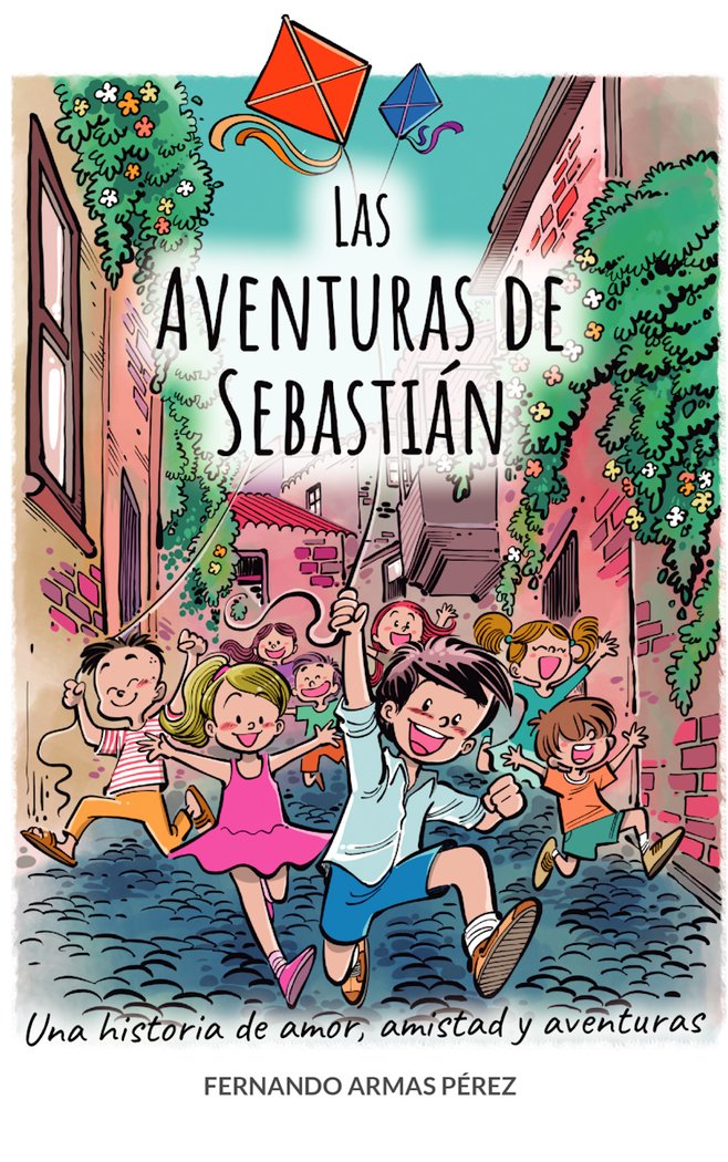 LAS AVENTURAS DE SEBASTIÁN 1 I Armas Pérez, Fernando I Fernando Armas Pérez I 9788409263578