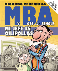MBA. MI JEFE ES GILIPOLLAS I Peregrina Muñoz, Ricardo I Ricardo Peregrina Muñoz I 9788409273836