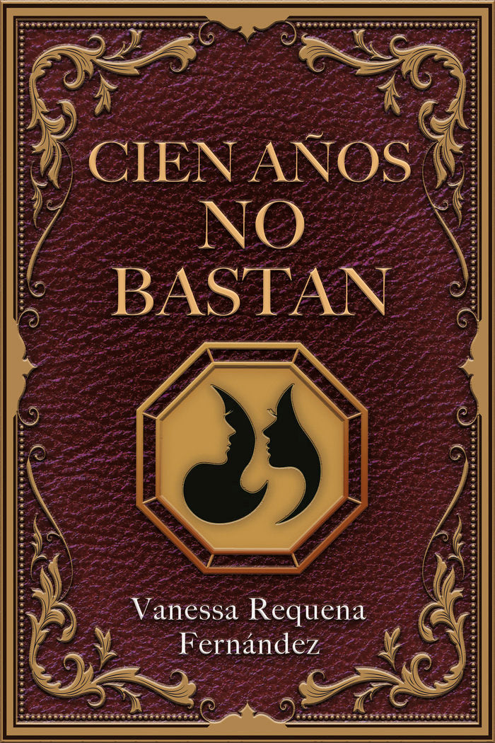 CIEN AÑOS NO BASTAN I Requena Fernández, Vanessa I Vanessa Requena Fernández I 9788409295791