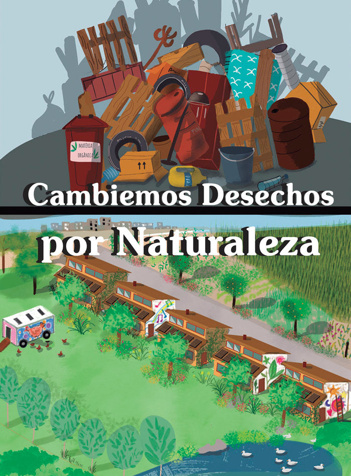 CAMBIEMOS DESECHOS POR NATURALEZA I nan I Ausmeves Bcn I 9788409308828