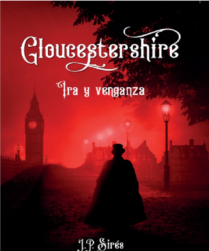 GLOUCESTERSHIRE IRA Y VENGANZA I Palao Sirés, Juan I Juan Palao Sirés I 9788409313389