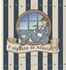 O XIGANTE DE ALLARIZ I Domínguez Pérez, Xabier;Alonso Diz, Miguel Anxo I Asociación Cultural Antela Editorial I 9788409324286