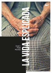 LA VIDA ESPLICADA I Pidal Montes, José Ignacio I Editorial La Semeya (Mancomafer S.L.) I 9788409347636