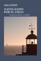 NAVEGANDO POR EL CIELO I Capsir Brasas, Ana I Ana María Capsir Brasas I 9788409373529