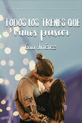 TODOS LOS TRENES QUE VIMOS PASAR. I Antonia Bonilla Jiménez I Antonia Bonilla Jiménez I 9788409388790