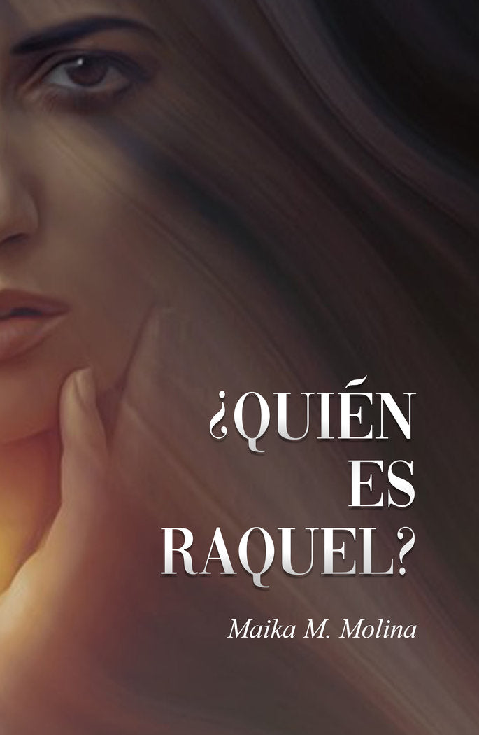 ¿QUIÉN ES RAQUEL? I Molina Molina, Maika I M Carmen Molina Molina I 9788409398782