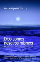 DIOS SOMOS NOSOTROS MISMOS I nan I Antonio Miguel Muñoz García I 9788409411733
