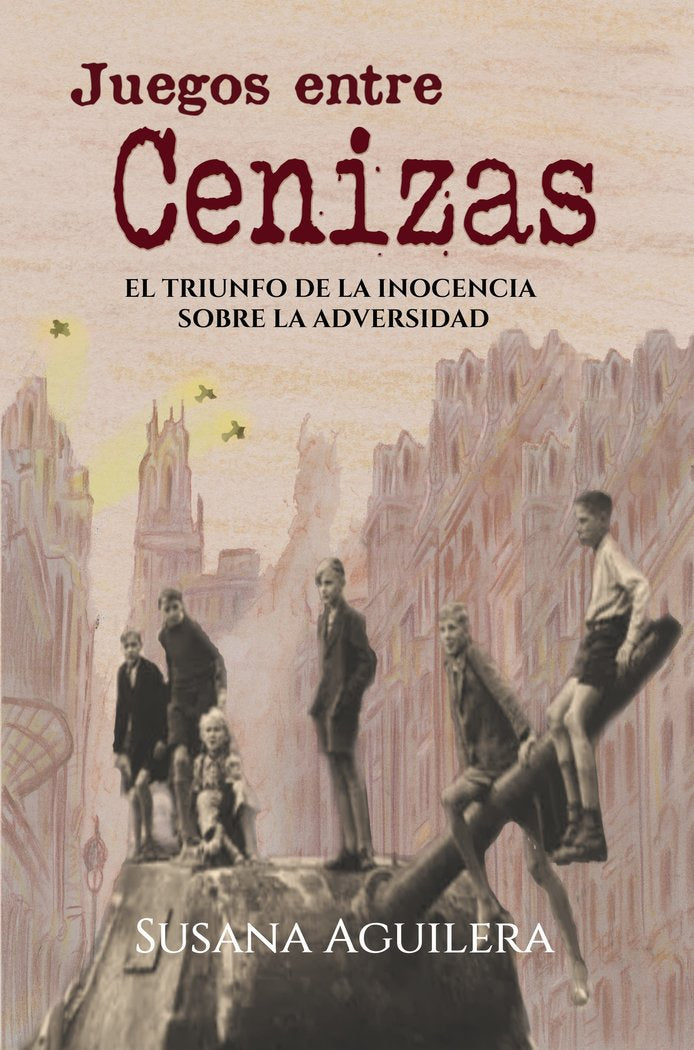 JUEGOS ENTRE CENIZAS I Aguilera Sánchez, Susana I Susana Aguilera I 9788409426010