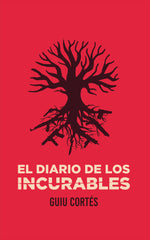 EL DIARIO DE LOS INCURABLES I Cortés Vázquez, Guiu I Guiu Cortés Vázquez I 9788409431014
