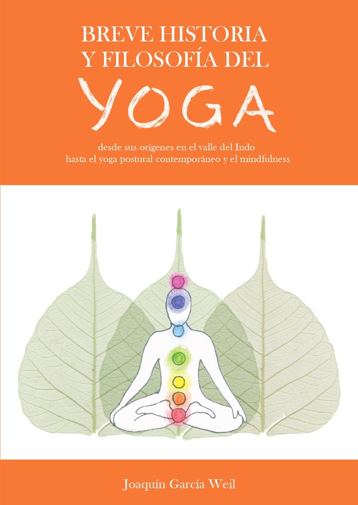 BREVE HISTORIA Y FILOSOFÍA DEL YOGA I Garcia Weil, Joaquin I Asociación Instituto Andaluz del Yoga I 9788409431267 Imagen principal del producto