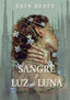 SANGRE Y LUZ DE LUNA | Erin Beaty | 9788409442454 (Monogatari media editorial s l)